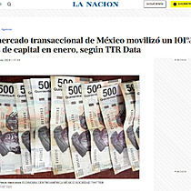 El mercado transaccional de Mxico moviliz un 101% ms de capital en enero, segn TTR Data